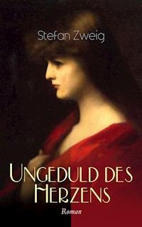 Ungeduld des Herzens. Roman - Zweig Stefan - E-Book
