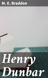 Henry Dunbar - M. E. Braddon - E-Book
