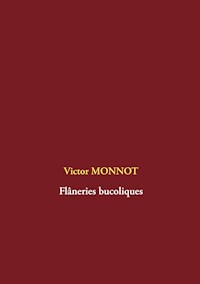 Flâneries bucoliques - Victor Monnot - E-Book