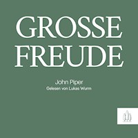 Große Freude - John Piper - Hörbuch