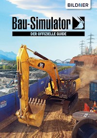 Bau Simulator 2022 - der offizielle Guide - Andreas Zintzsch - E-Book