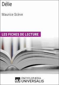 Délie de Maurice Scève - Encyclopaedia Universalis - E-Book