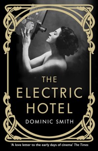 The Electric Hotel - Dominic Smith - E-Book
