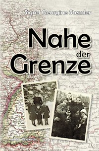 Nahe der Grenze - Sigrid Georgine Stemler - E-Book