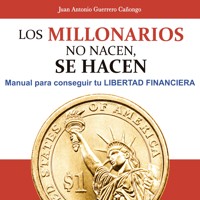 Los millonarios no nacen, se hacen - Juan Antonio Guerrero Cañongo - Hörbuch