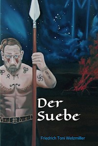 Der Suebe - Friedrich Toni Welzmiller - E-Book