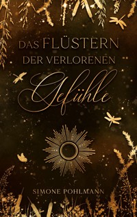 Das Flüstern der verlorenen Gefühle - Simone Pohlmann - E-Book