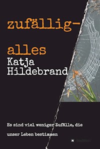 zufällig-alles - Katja Hildebrand - E-Book