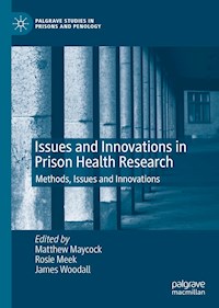 Issues and Innovations in Prison Health Research - - E-Book