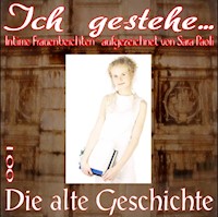 Ich gestehe 001: Die alte Geschichte - Sara Paoli - E-Book