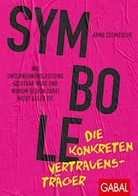Symbole – die konkreten Vertrauensträger - Arnd Zschiesche - E-Book