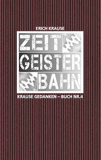 Zeitgeisterbahn - Erich Krause - E-Book