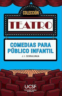Comedias para público infantil - José Ignacio Serralunga - E-Book