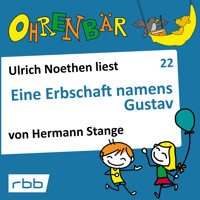 Ohrenbär - eine OHRENBÄR Geschichte, Folge 22: Eine Erbschaft namens Gustav (Hörbuch mit Musik) - Hermann Stange - Hörbuch