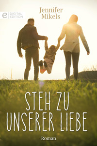 Steh zu unserer Liebe - Jennifer Mikels - E-Book
