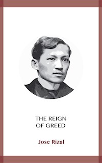 The Reign of Greed - Jose Rizal - E-Book