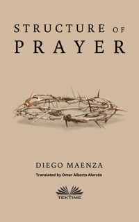 Structure Of Prayer - Diego Maenza - E-Book