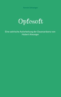 Opfesoft - Kerstin Schweiger - E-Book