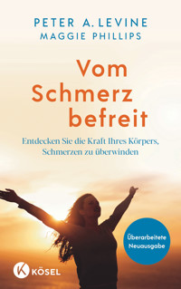 Vom Schmerz befreit - Peter A. Levine - E-Book