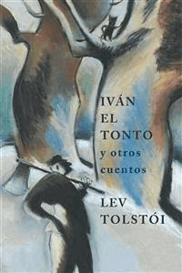 Iván el tonto y otros cuentos - léon tolstoï - E-Book