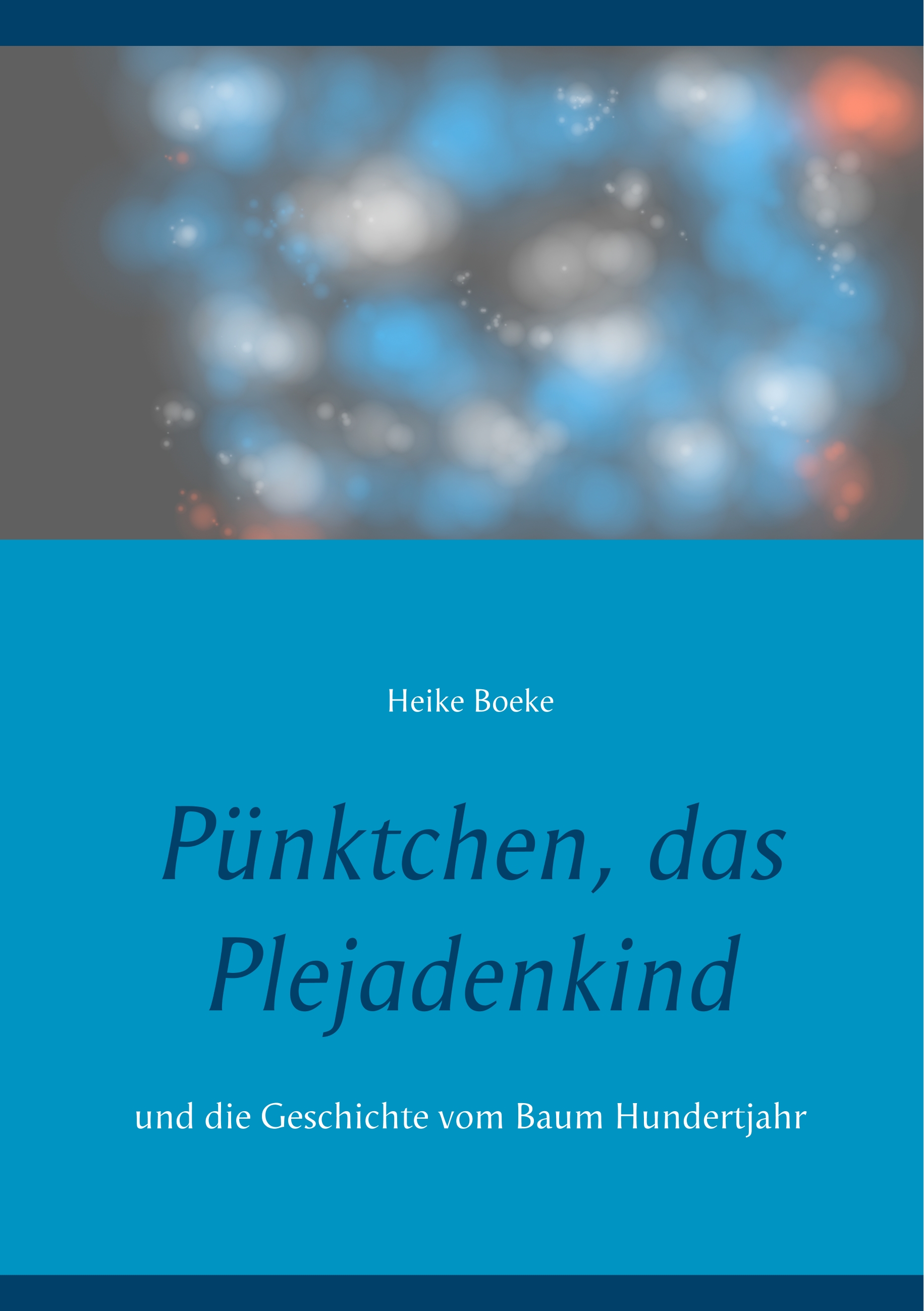 Pünktchen, das Plejadenkind - Heike Boeke - E-Book