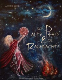 Der alte Pfad & die Rauhnächte - Alexa Szeli - E-Book