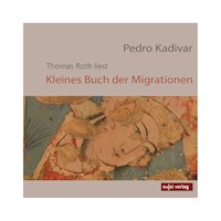 Kleines Buch der Migration - Pedro Kadivar - Hörbuch
