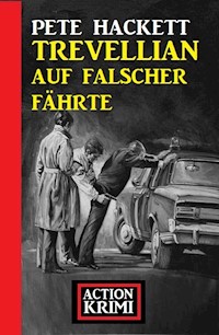 Trevellian auf falscher Fährte: Action Krimi - Pete Hackett - E-Book