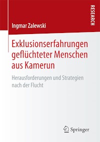 Exklusionserfahrungen geflüchteter Menschen aus Kamerun - Ingmar Zalewski - E-Book