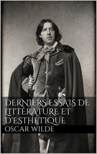 Derniers essais de littérature et d'esthétique - Oscar Wilde - E-Book