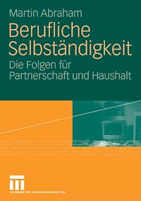 Berufliche Selbständigkeit - Martin Abraham - E-Book