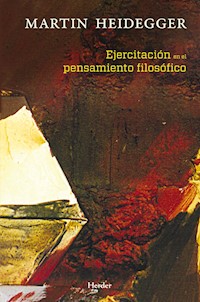 Ejercitación en el pensamiento filosófico - Martin Heidegger - E-Book