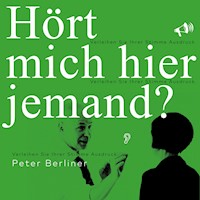 Hört mich hier jemand? - Peter Berliner - Hörbuch