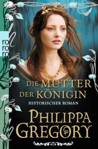Die Mutter der Königin - Gregory Philippa - E-Book