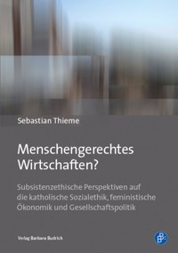 Menschengerechtes Wirtschaften? - Sebastian Thieme - E-Book