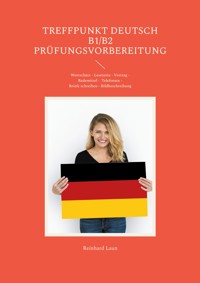 Treffpunkt Deutsch B1/B2 - Prüfungsvorbereitung - Reinhard Laun - E-Book