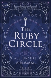 The Ruby Circle (3). All unsere Wahrheiten - Jana Hoch - E-Book