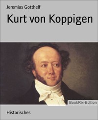 Kurt von Koppigen - Jeremias Gotthelf - E-Book