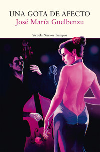 Una gota de afecto - José María Guelbenzu - E-Book