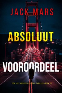 Absoluut Vooroordeel (Een Jake Mercer Politieke Thriller—Boek 13) - Jack Mars - E-Book