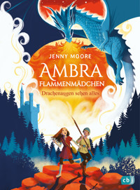Ambra Flammenmädchen - Drachenaugen sehen alles - Jenny Moore - E-Book