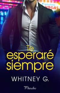 Te esperaré siempre - Whitney G. - E-Book