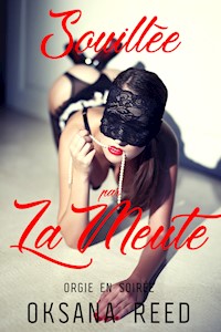 Souillée par la Meute - Oksana Reed - E-Book