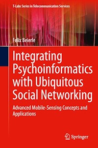 Integrating Psychoinformatics with Ubiquitous Social Networking - Felix Beierle - E-Book