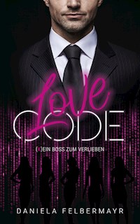 LOVE CODE - Daniela Felbermayr - E-Book