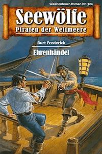 Seewölfe - Piraten der Weltmeere 324 - Burt Frederick - E-Book