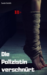 Die Polizistin verschnürt - Leah Lickit - E-Book