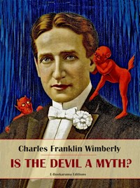 Is the Devil a Myth? - Charles Franklin Wimberly - E-Book