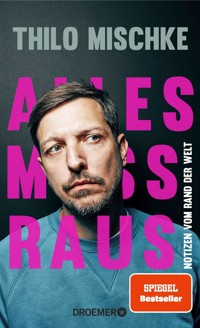 Alles muss raus - Thilo Mischke - E-Book