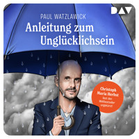 Anleitung zum Unglücklichsein - Paul Watzlawick - Hörbuch